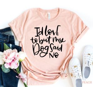 My Dog Said No T-shirt (Primary Colour: Heather Olive, size: M)